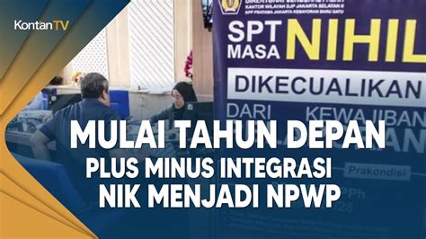 Mulai Tahun Depan Plus Minus Integrasi Nik Menjadi Npwp Mei