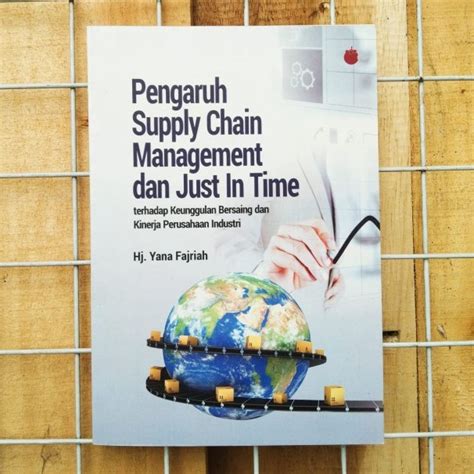 Jual Pengaruh Supply Chain Management Just In Time Pada Kinerja