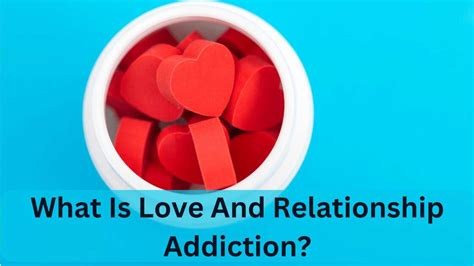 What Is Love And Relationship Addiction Demands