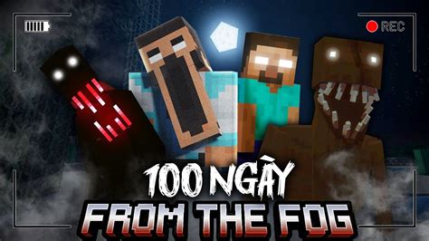 Tôi Sinh Tồn 100 Ngày Minecraft Vùng Đất Từ Sương Mù From The Fog