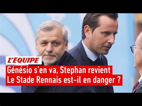 Rennes Stephan De Retour Pour Remplacer G N Sio Est Ce Le Bon Choix