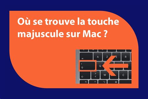 Où se trouve la touche majuscule sur Mac AnalogicTech