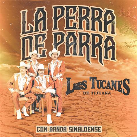 La Perra De Parra Con Banda Sinaloense Album By Los Tucanes De