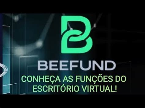 BeeFund TUTORIAL DO ESCRITÓRIO VIRTUAL E SUAS FUNÇÕES link de