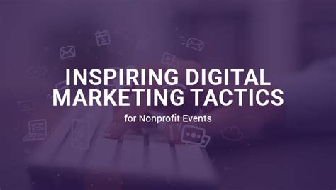 4 Inspiring Digital Marketing Tactics For Nonprofit Events Best