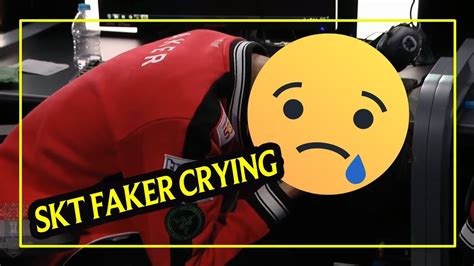 Skt Faker Crying The Most Sad Moment Full Youtube