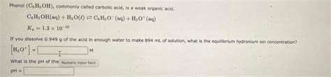 Solved Phenol C H Oh Commonly Called Carbolic Acid Is A Chegg