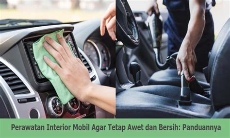 Perawatan Interior Mobil Agar Tetap Awet Dan Bersih Panduannya