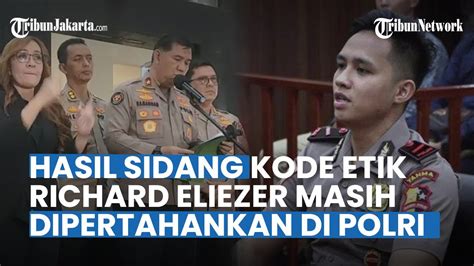 Breaking News Richard Eliezer Masih Dipertahankan Dinas Di Polri