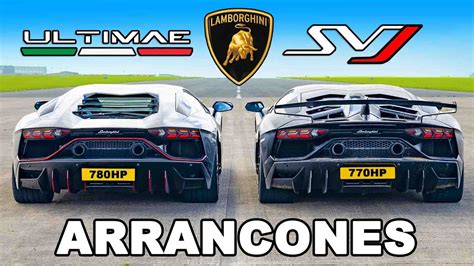 Lamborghini Aventador Ultimae Vs Svj Arrancones Youtube