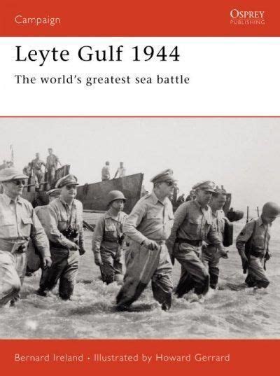 Leyte Gulf 1944 The World S Greatest Sea Battle Campaign