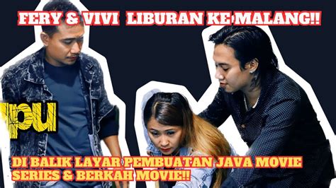 Fery Vivi Liburan Ke Malang Lagi Bareng Crew Dibalik Layar Java