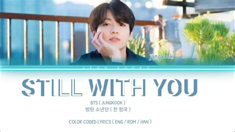 Bts Jungkook Still With You Lyrics Eng Rom Han Youtube