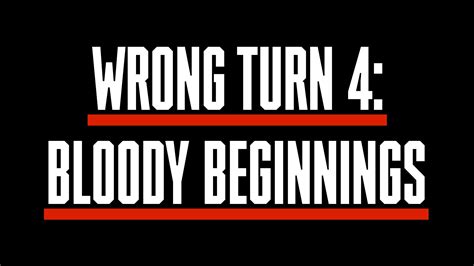 Wrong Turn 4 Bloody Beginnings
