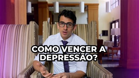 Como Combater E Vencer A Depress O Youtube