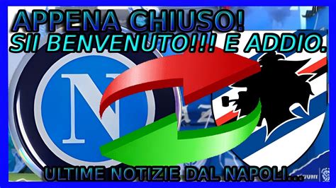 Fuori Ora Napoli E Sampdoria Niente Affare Chiuso Ultime Notizie