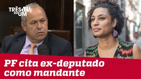 PF cita ex deputado como possível mandante da morte de Marielle YouTube