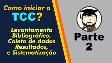 Parte Elabora O De Tcc Dicas Levantamento Bibliogr Fico Dados