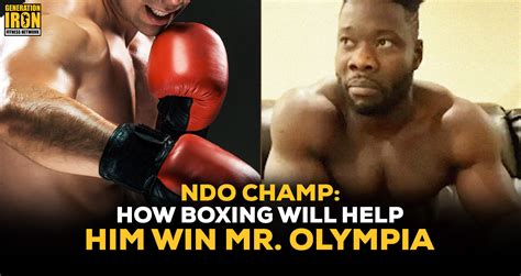 NDO Champ On Entering Boxing And How It Will Help Him Win Mr. Olympia