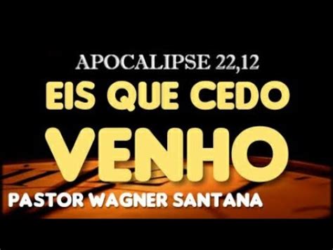 EIS QUE CEDO VENHO Apocalipse 22 12 Tempo DEUS YouTube