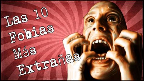 Las Fobias M S Raras Del Mundo Youtube