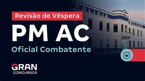 Concurso PM AC Oficial Combatente Revisão de Véspera YouTube