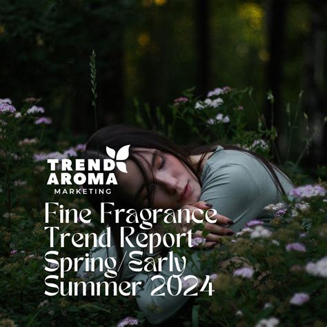 Fine Fragrance Trend Stories Report Spring Early Summer 2024 • Trendaroma Marketing