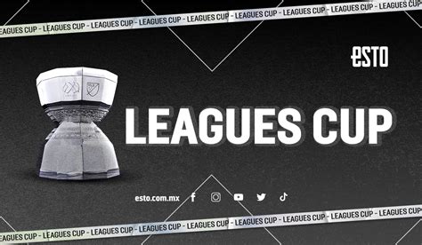 Leagues Cup Fechas Horarios Y Todo Lo Que Debes De Saber Del Torneo