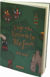 Libros De Viajes Para Regalar Viaje A La Tierra De Los Pelos Lacios Dan