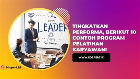 Tingkatkan Performa Berikut Contoh Program Pelatihan Karyawan