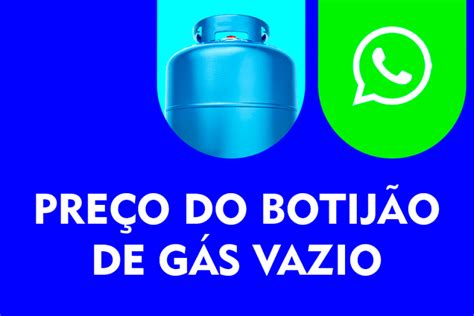 Botijão de Gás Vazio Preço Quanto Custa Onde Comprar