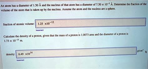 Solved Diameter Of 50 A And The Nucleus Of That Atom Has Diameter Of 7 50 X 10 A Determine