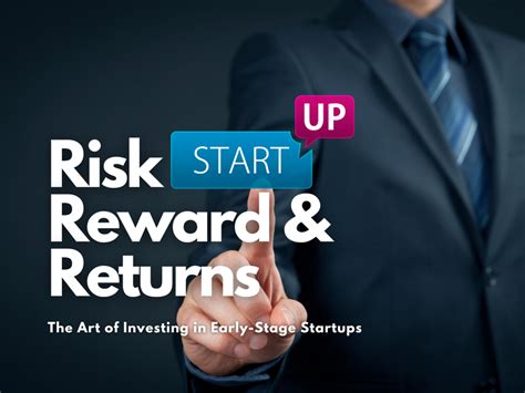 From Risk To Reward The Art Of Investing In Early Stage Startups