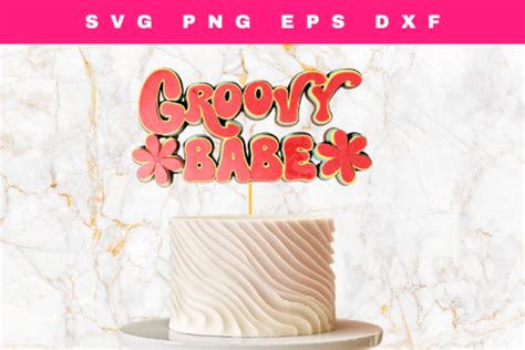 Retro Groovy Babe Cake Topper Graphic By Swiftyslice Creative Fabrica