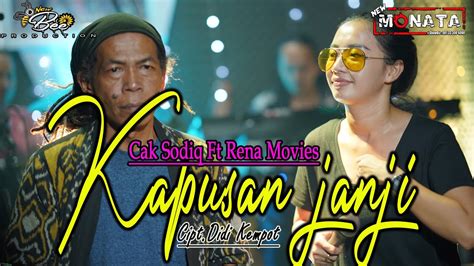 NEW MONATA OFFICIAL KAPUSAN JANJI CAK SODIQ FEAT RENA MOVIES