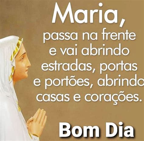 Bom Dia Maria Passa Na Frente Mundo Mensagens