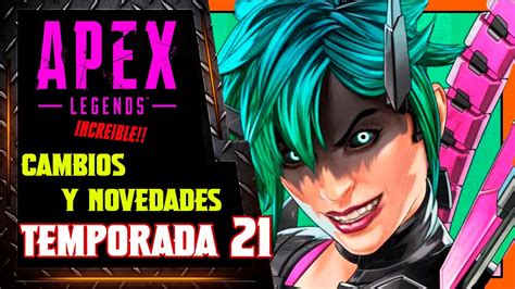 💥apex Legends 💥todos Los Cambios Y Novedades De La Temporada 21💥nueva