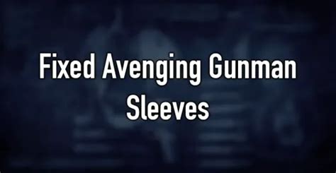 Fixed Avenging Gunman Sleeves PAYDAY 2 Mods ModWorkshop