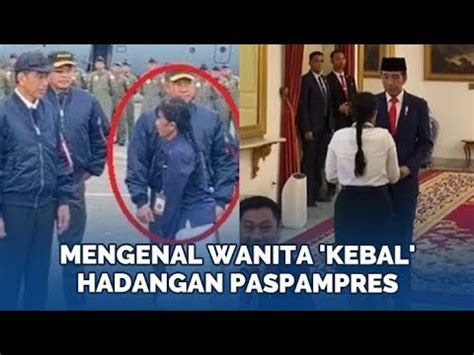 Jenderal Pun Dibikin Mundur Ini Sosok Wanita Kebal Paspampres Yang