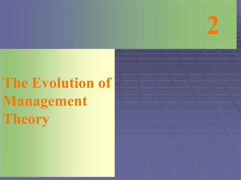 Ppt The Evolution Of Management Theory Powerpoint Presentation Free Download Id270957