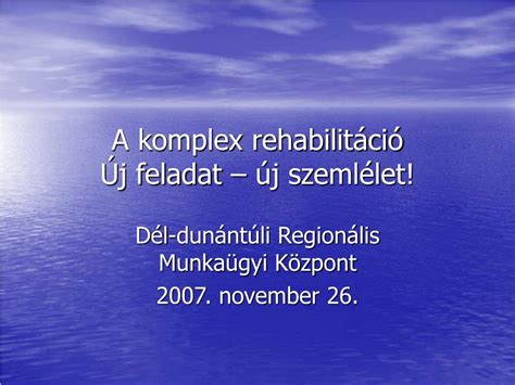 Ppt A Komplex Rehabilit Ci J Feladat J Szeml Let Powerpoint