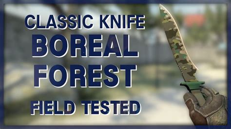 Cs Go Skin Classic Knife Boreal Forest Field Tested Youtube