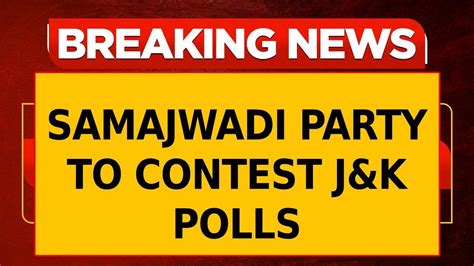 Samajwadi Party To Contest J K Assembly Polls Fields Candidates