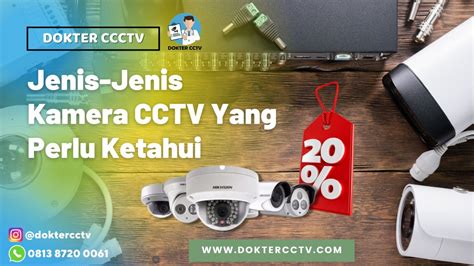 Jenis Jenis Kamera CCTV Yang Perlu Ketahui DOKTER CCTV