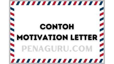 Contoh Motivation Letter Beasiswa Luar Negeri Yang Baik Dan Benar