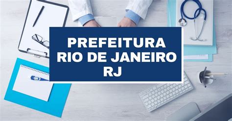 Prefeitura Do Rio De Janeiro Rj 83 Vagas Em Dez Unidades Até R 7 9