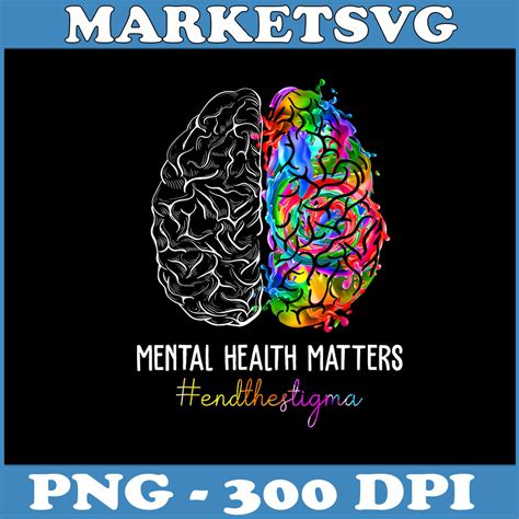 End The Stigma Mental Health Matters Mental Awareness Png Mental