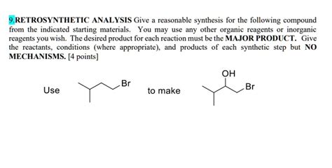 SOLVED 9 RETROSYNTHETIC ANALYSIS Give A Reasonable Synthesis For The