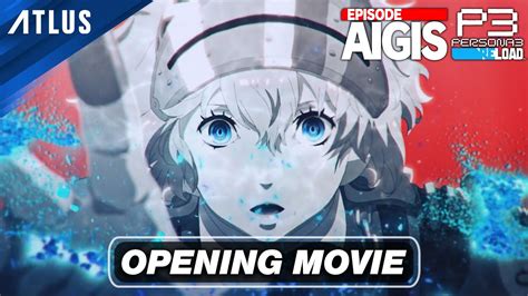 Persona 3 Reload Expansion Pass — Episode Aigis Opening Movie Youtube