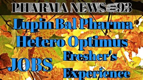 PHARMA NEWS 93 Lupin Bal Pharma Hetero Optimus Pharma JOBS 2018 For